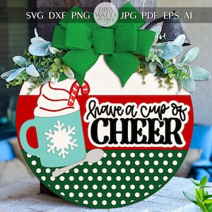 Christmas Hot Cocoa Round Door Hanger SVG | Have a Cup of Cheer Sign | Holiday Laser Cut File for Glowforge xTool