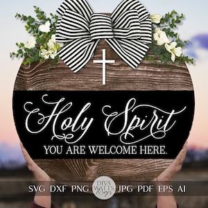 Holy Spirit You Are Welcome Here SVG Christian Door Hanger SVG Christian Welcome SVG Welcome svg Religious svg Religious Sign svg Christian