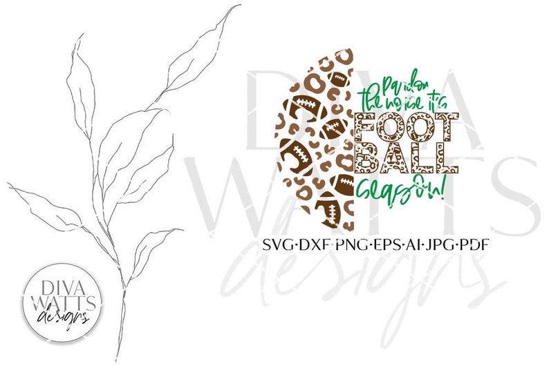 May include: A brown and white leopard print design with footballs and the text "Pardon the noise it's football season!" in green text.