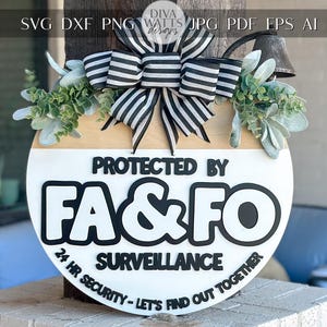 Placa de vigilância FAFO SVG, arquivo engraçado de corte a laser, cabide de porta redondo SVG, placa em camadas 3D, segurança residencial Svg, Glowforge, Xtool, F Around svg