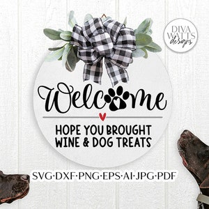 Welcome Hope You Brought Wine & Dog Treats SVG | Funny Pet Door Hanger Design