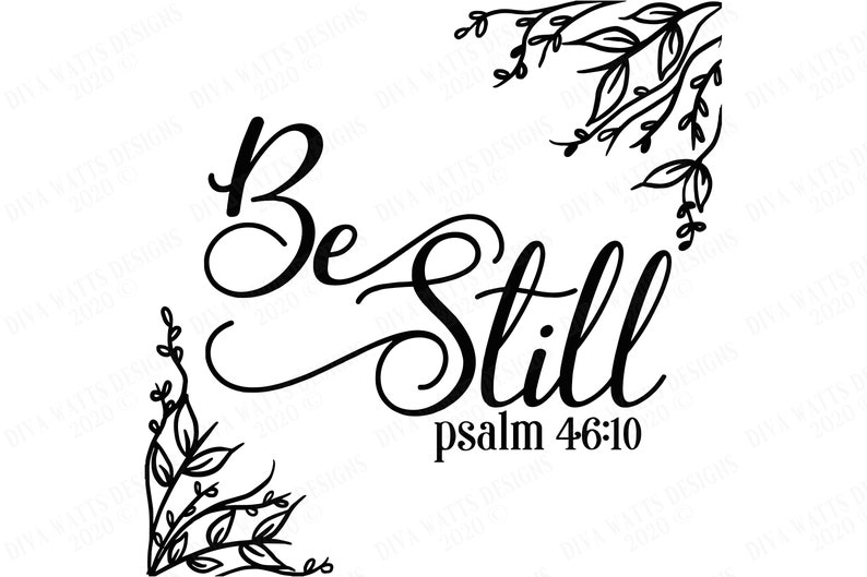 Download SVG Be Still Psalm 46:10 Cutting File Christian Bible | Etsy