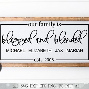 Our Family Is Blessed and Blended SVG | Blended Family SVG | You Customize SVG | dxf and more! | Printable