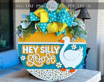 Hey Silly Goose SVG Laser Cut File | 3D Layered Farmhouse Door Hanger | Funny Porch Sign | Xtool Glowforge Laser File Goose Door Hanger