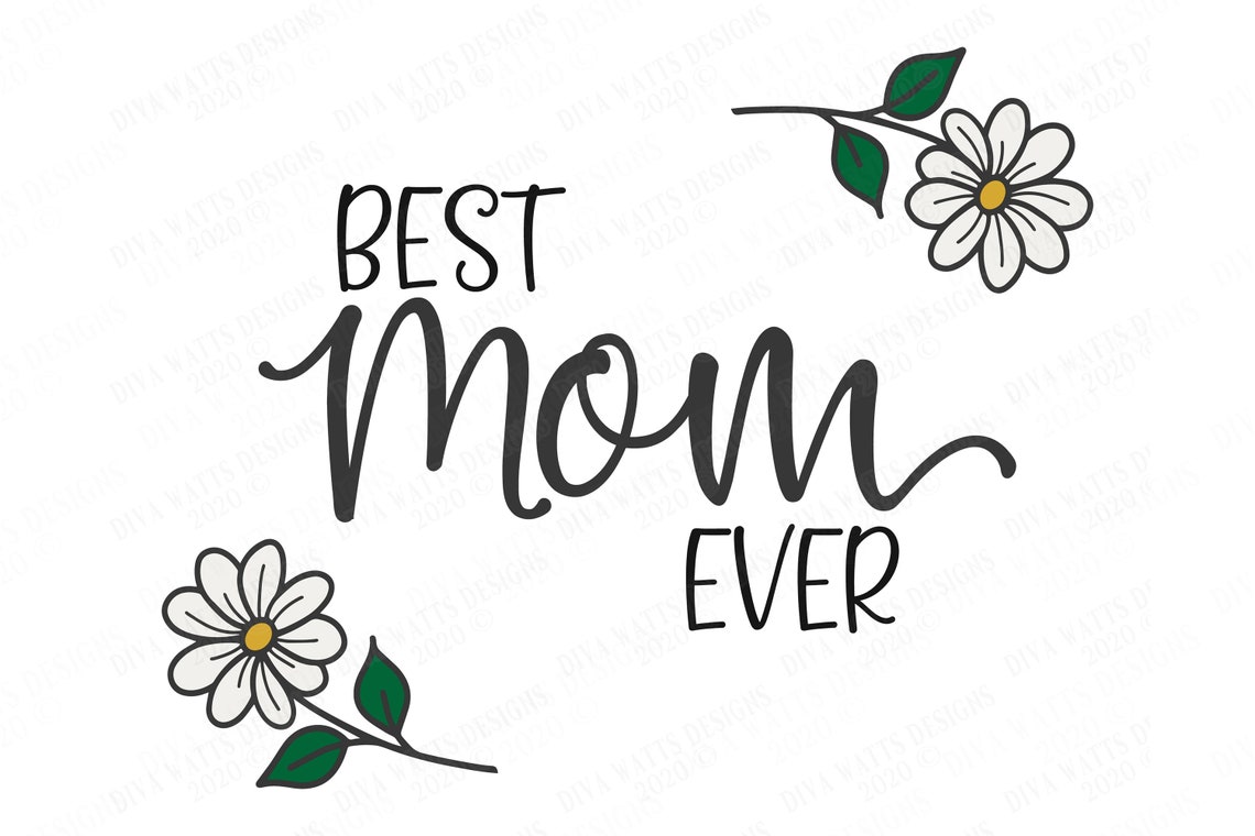 SVG Best Mom Ever Cutting File Mother’s Day Mother | Etsy