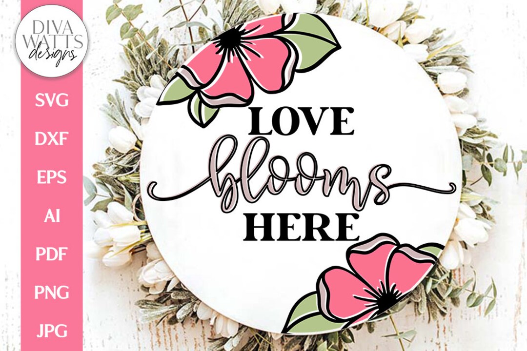 Love Blooms Here SVG Spring Design - Etsy