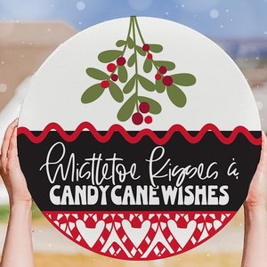 Mistletoe Kisses & Candy Cane Wishes SVG Christmas Door Hanger SVG Christmas sign svg Mistletoe svg Candy Cane svg Christmas Welcome svg