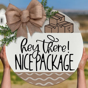 Hey There Nice Package SVG Funny Welcome svg Welcome svg Farmhouse Door Hanger svg file Funny Package Sign svg Funny Package svg Funny Sign