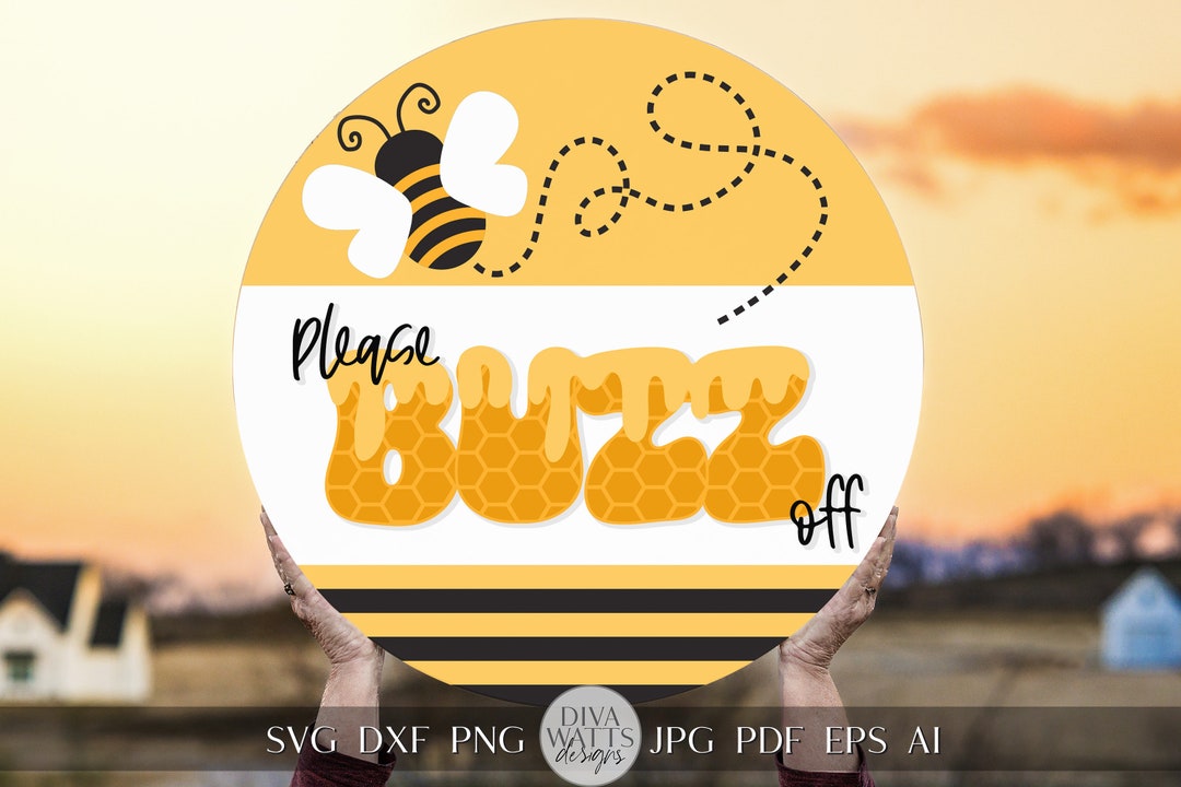 Please Buzz off is SVG Honey Bee Svg Honey Svg Bee Welcome Sign Svg Bee ...