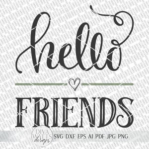 Hello Friends SVG | Farmhouse Welcome Sign SVG | Dxf and More! - Etsy