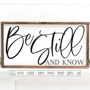 SVG | Be Still And Know | Cutting File | Vinyl Stencil HTV | dxf eps | Farmhouse Christian Rustic Sign | Psalm | Scripture | God | Cut File