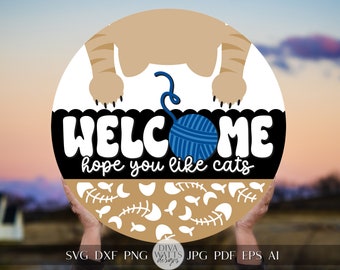 Welcome Hope You Like Cats SVG Funny Cat svg Cat Welcome SVG Cat Lover svg Cat Welcome Sign Cricut svg for Cat Sign Pet Door Hanger svg