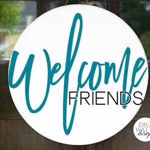 Welcome Friends SVG | Modern Farmhouse Round Sign SVG | DXF and More!