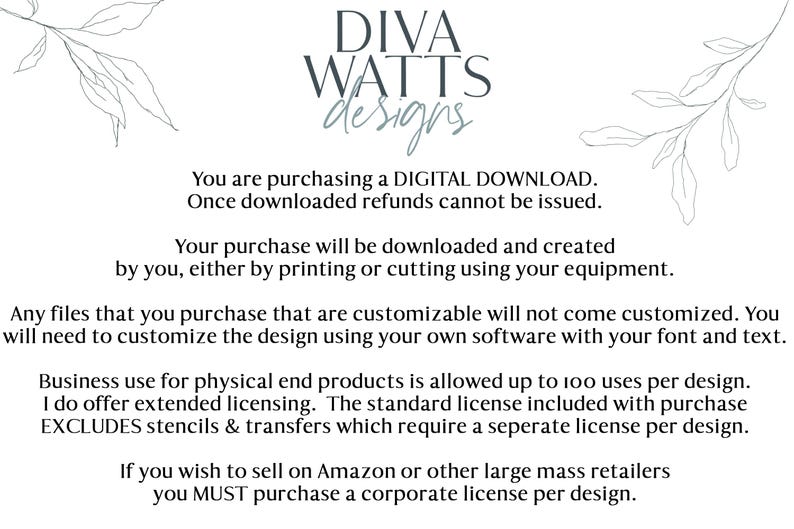 May include: White background with the text "DIVA WATTS designs" in a stylish font. The text is accompanied by floral line art. The text states that the purchase is a digital download and provides licensing information.
