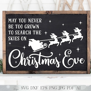Puissiez-vous ne jamais être trop grand pour chercher dans le ciel la veille de Noël SVG | Noël SVG | Enseigne de ferme | DXF et plus encore ! | Imprimable