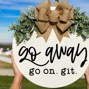 Go Away Go on Git SVG Funny Welcome Design Sarcastic Door Hanger or ...