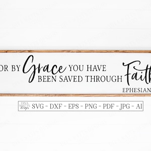 SVG | For By Grace You Have Been Saved Through Faith | Ephesians 2:8 | Cutting File | Christian Sign | Vinyl Stencil | Verse Scripture | DXF