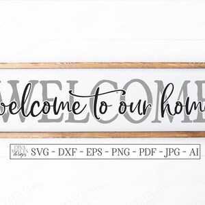 SVG | Welcome To Our Home | Cutting File | Vinyl Stencil HTV | Farmhouse Rustic Sign Greeting | Front Porch | Door | Mat | eps dxf | Cricut