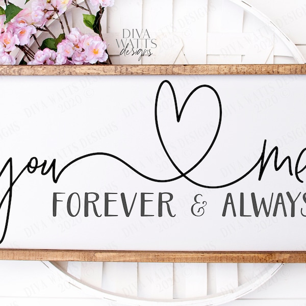 SVG | You & Me Forever and Always | Cutting File | Heart | Farmhouse Sign | Vinyl Stencil HTV | Modern | Cut | Love Wedding Anniversary eps