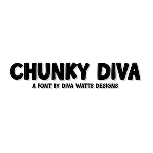 May include: Black and white logo with the text "CHUNKY DIVA" in a bold, cartoonish font. Below the text is the phrase "A FONT BY DIVA WATTS DESIGNS".
