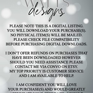 May include: Text on a white background with a gray overlay. The text reads: "DIVA WATTS designs PLEASE NOTE THIS IS A DIGITAL LISTING. YOU WILL DOWNLOAD YOUR PURCHASE(S). NO PHYSICAL ITEM(S) WILL BE MAILED. PLEASE CHECK FILE COMPATIBILITY BEFORE PURCHASING DIGITAL DOWNLOADS. I DON'T OFFER REFUNDS ON PURCHASES THAT HAVE BEEN DOWNLOADED HOWEVER SHOULD YOU NEED ASSISTANCE PLEASE CONTACT ME VIA CONVO ON ETSY. MY TOP PRIORITY IS CUSTOMER SERVICE AND I AM AVAILABLE TO HELP. I AM CONFIDENT YOU WILL LOVE YOUR PURCHASE(S) AND WOULD GREATLY APPRECIATE YOUR FEEDBACK. I WOULD ALSO LOVE IF YOU WOULD SHARE YOUR FINISHED PROJECTS TOO!"