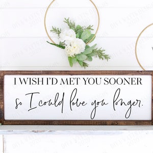 SVG | Ik wou dat ik je eerder had ontmoet, zodat ik langer van je kon houden | Snijbestand | Trouwdag verloving | Boerderijbord | Vinylsjabloon