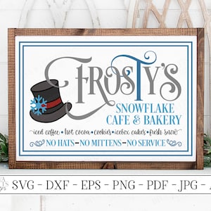 SVG | Frosty&#39;s Snowflake Cafe & Bakery | Cutting File | Christmas Sign | No Hats Not Mittens No Service | Hot Cocoa Fresh Snow | DXF EPS ai