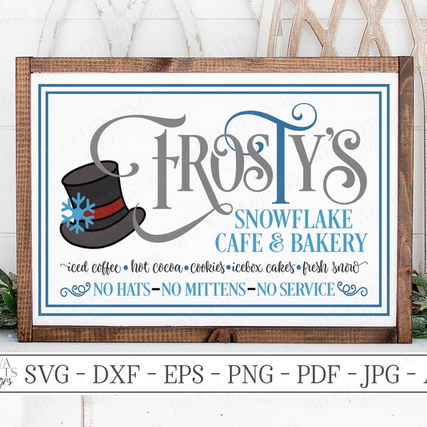 SVG | Frosty's Snowflake Cafe & Bakery | Cutting File | Christmas Sign | No Hats Not Mittens No Service | Hot Cocoa Fresh Snow | DXF EPS ai