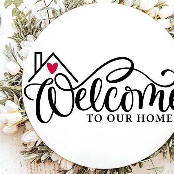 Welcome To Our Home SVG | Farmhouse Design