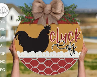 Cluck Off SVG Chicken Sign SVG Chicken Door Hanger SVG Farmhouse svg Farmhouse Chicken svg Chicken Door Sign svg Funny Chicken svg