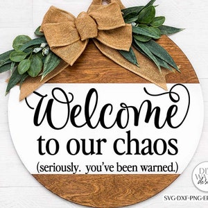 Welcome To Our Chaos SVG | Farmhouse Round Design