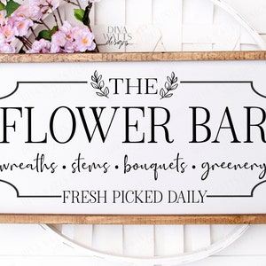 SVG The Flower Bar Cutting File Market Shop Wreaths Stems Bouquets Greenery Vinyl Stencil HTV Farmhouse Spring Sign dxf eps ai image 1