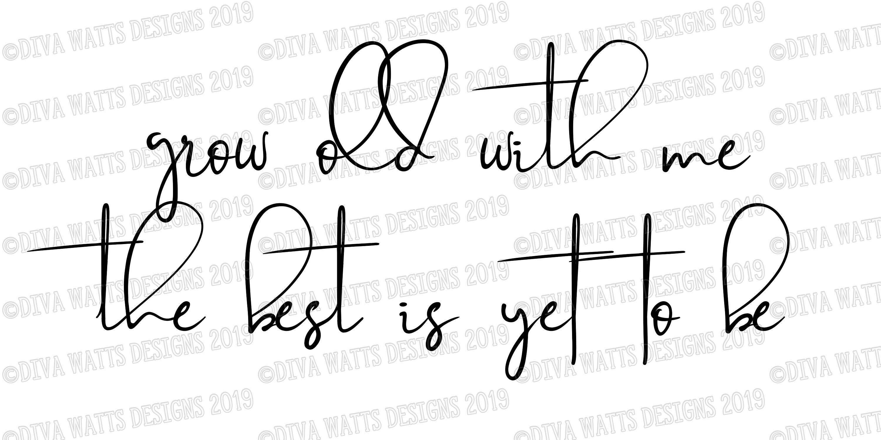SVG Grow Old With Me the Best is yet to Be Cutting File Etsy