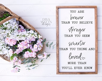 SVG | Braver Stronger Smarter Loved | Cutting File | You Are Braver Than You Think, Stronger Than You Seem, Loved More Than You Know | PNG