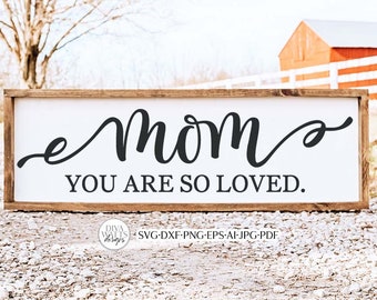 Mom You Are So Loved SVG | Mother's Day Design