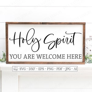 SVG | Holy Spirit You Are Welcome Here | Cutting File | DXF EPS ai | Vinyl Stencil htv | Farmhouse Sign | Christian Religious | Jesus God