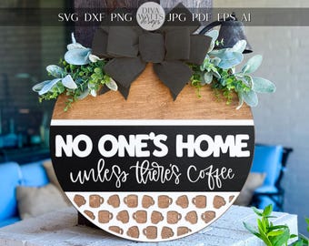 Coffee Door Hanger SVG | No One’s Home Sign SVG | Round Wood Sign Template | Laser Cut File for Glowforge xTool | DIY Coffee Bar Decor