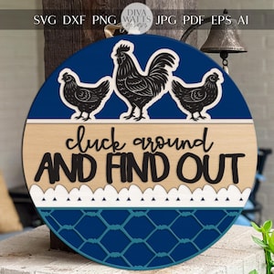 File di cartello rotondo in formato SVG con scritta "Cluck Around and Find Out Chicken" per decorare la veranda della fattoria, divertente file di taglio laser per il cortile.