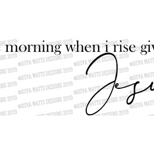 SVG In The Morning When I Rise Give Me Jesus | Cutting File | Farmhouse Bedroom Sign Art | Vinyl Stencil htv | DXF png eps jpg image 2