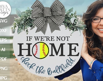 If We're Not Home Check The Ballfield SVG | Baseball / Softball Split Welcome Design