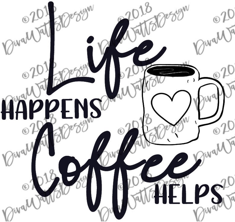 Free Free Life Happens Coffee Helps Svg 159 SVG PNG EPS DXF File