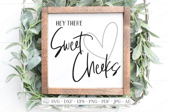 SVG Hey There Sweet Cheeks Cutting File Bathroom Humor | Etsy