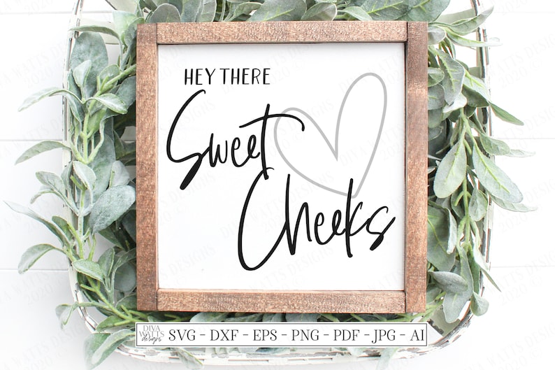 Free Free 107 Svg Cut File Hello Sweet Cheeks Svg SVG PNG EPS DXF File