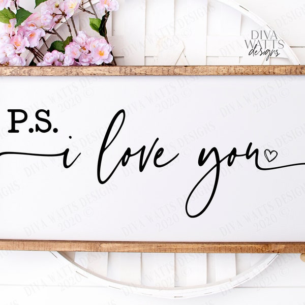 SVG | P.S. I Love You | Cutting File | PS | Heart | Farmhouse Sign | Valentine's Day Valentine | Vinyl Stencil HTV | Shirt | png eps jpg pdf