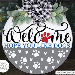Welcome Hope You Like Dogs SVG | Paw Print Half Round Design