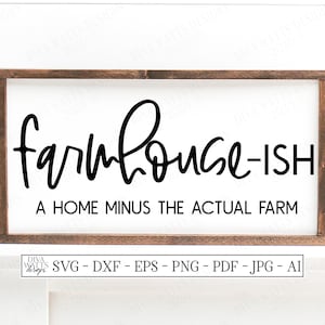 SVG | Farmhouse-ish | Cutting File | Vinyl Stencil HTV | Modern Farmhouse Humor Sign | A Home Minus The Actual Farm | DXF Rustic Wall Decor