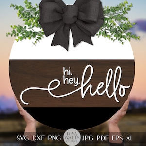 Hello Door Hanger SVG, Hi Hey Hello Cut File, Round Welcome Sign SVG, Farmhouse Porch Sign, Glowforge Laser Ready File