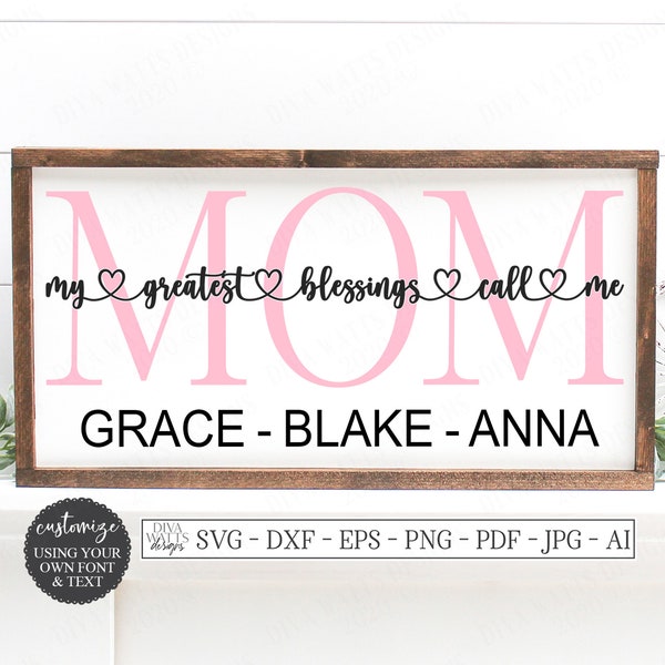 SVG | My Greatest Blessings Call Me Mom | Cutting File | Customize Personalize | Vinyl Stencil HTV | Sign Shirt | Mother's Day | dxf eps