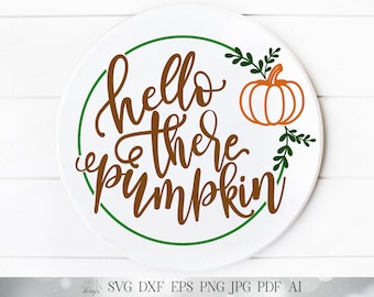 Hello There Pumpkin | Fall Design | Autumn Design | Fall Sign | Cutting Files and Printable | Fall Shirt | SVG DXF and More! | Wreath