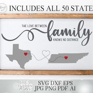 The Love Between Family Knows No Distance | Cutting File | SVG EPS DXF ai | Farmhouse Sign | All States Included